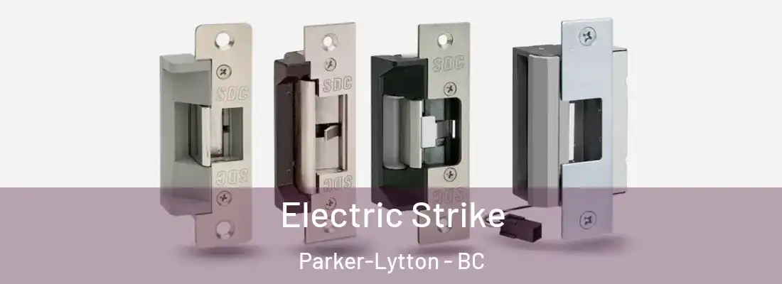  Electric Strike Parker-Lytton - BC