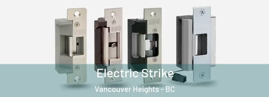 Electric Strike Vancouver Heights - BC