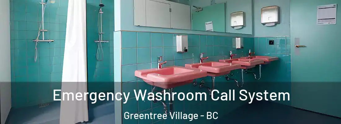  Emergency Washroom Call System Greentree Village - BC