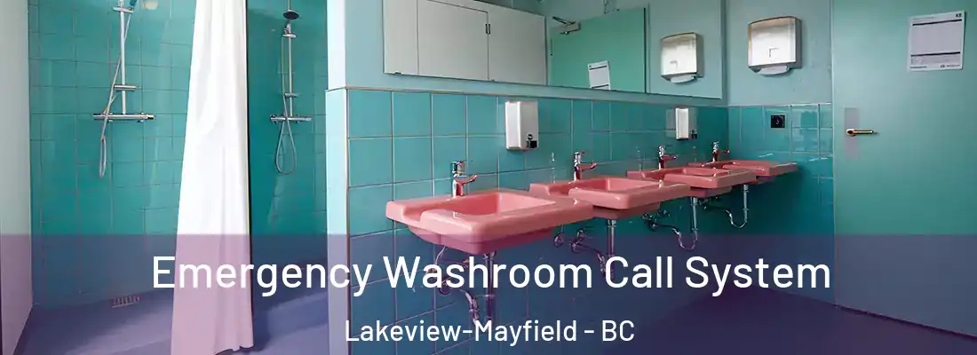  Emergency Washroom Call System Lakeview-Mayfield - BC