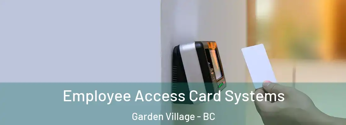  Employee Access Card Systems Garden Village - BC