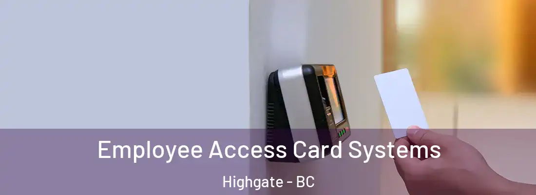  Employee Access Card Systems Highgate - BC