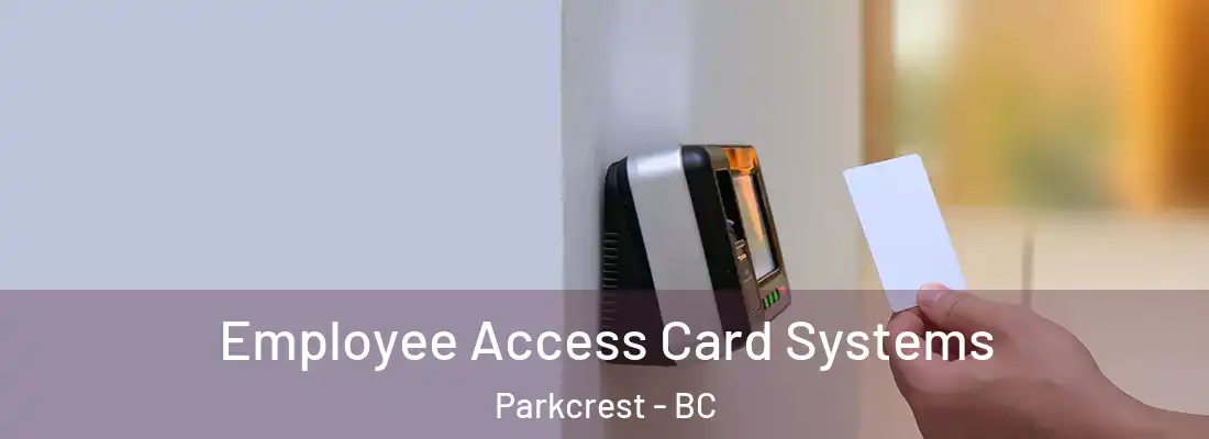  Employee Access Card Systems Parkcrest - BC