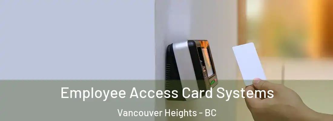  Employee Access Card Systems Vancouver Heights - BC