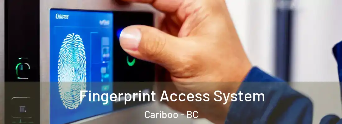  Fingerprint Access System Cariboo - BC