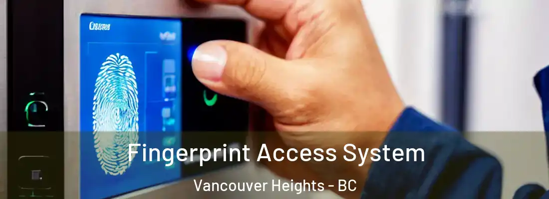  Fingerprint Access System Vancouver Heights - BC