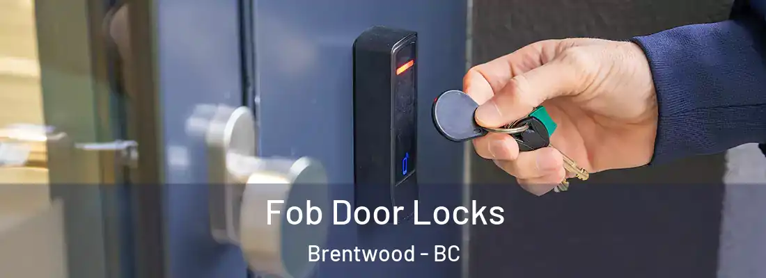  Fob Door Locks Brentwood - BC