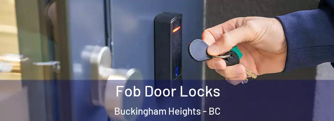  Fob Door Locks Buckingham Heights - BC