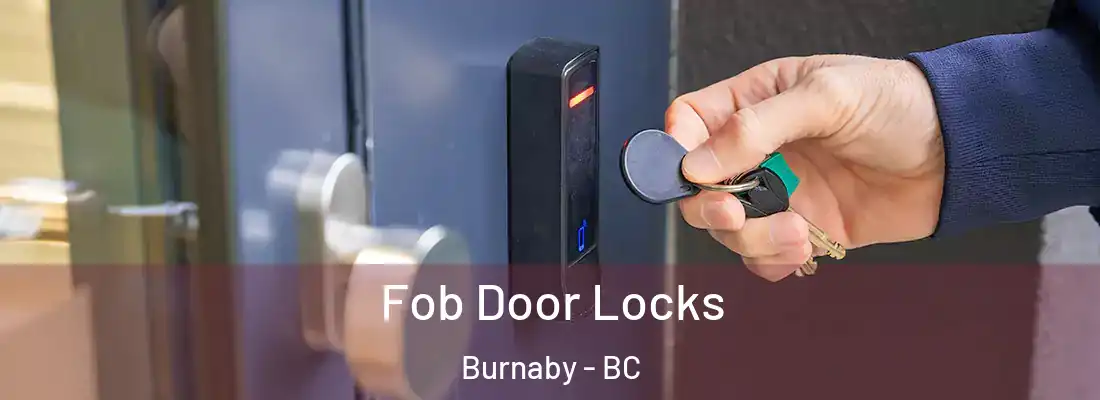  Fob Door Locks Burnaby - BC