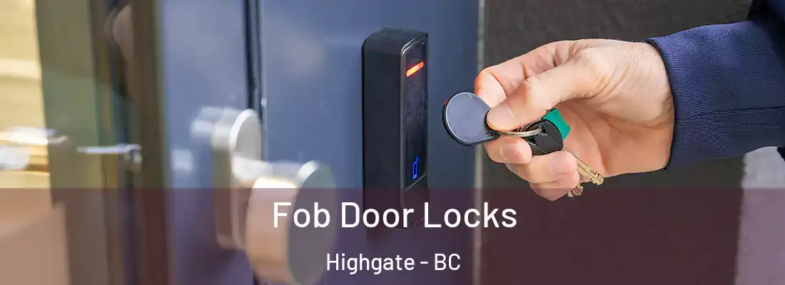  Fob Door Locks Highgate - BC