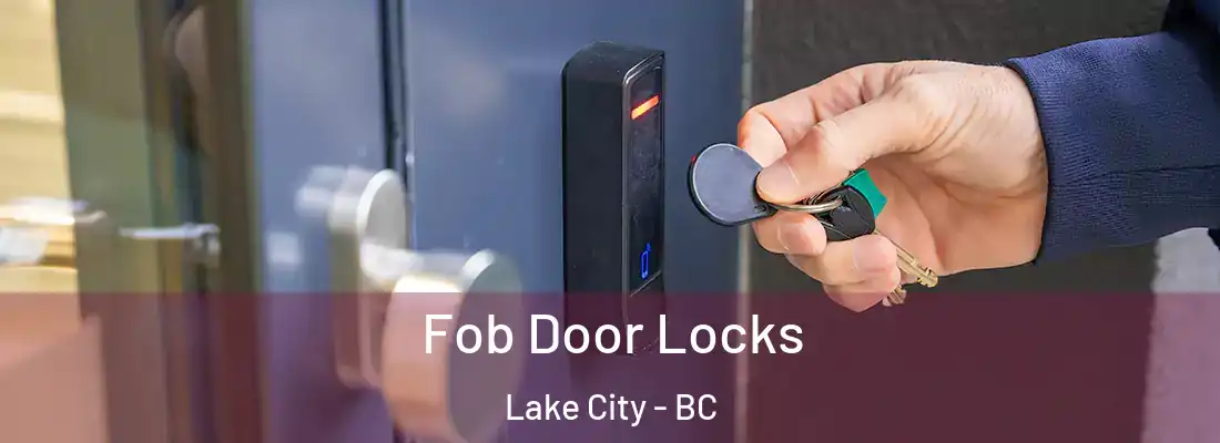  Fob Door Locks Lake City - BC