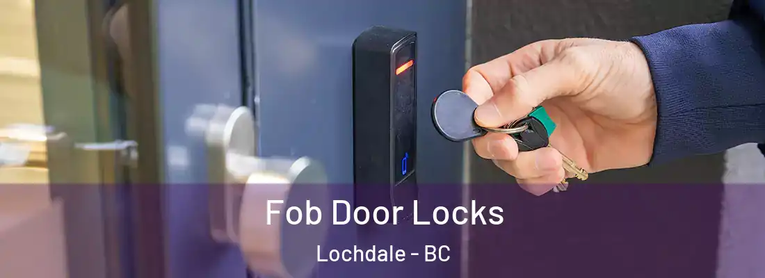  Fob Door Locks Lochdale - BC