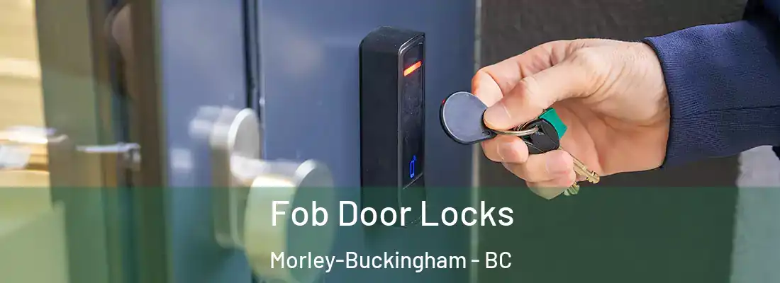  Fob Door Locks Morley-Buckingham - BC