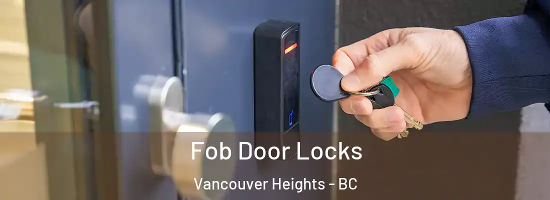  Fob Door Locks Vancouver Heights - BC