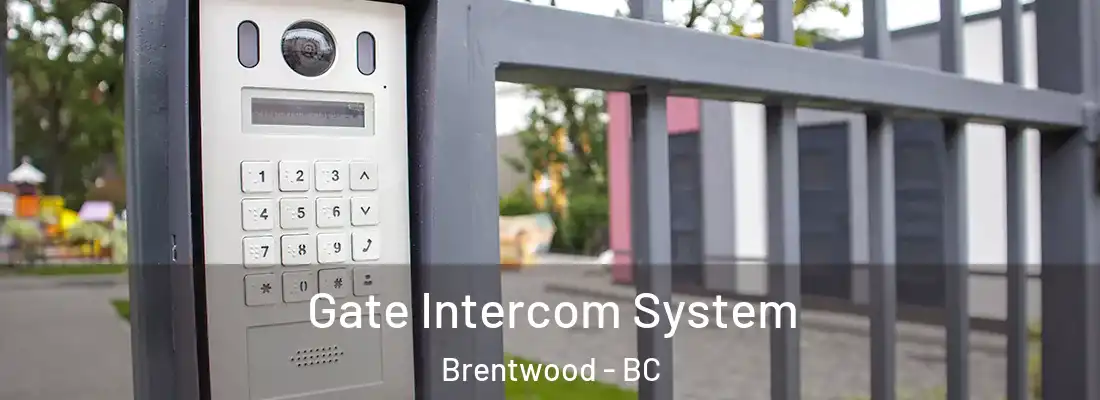  Gate Intercom System Brentwood - BC