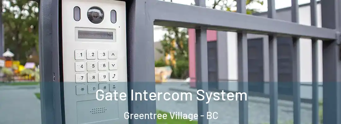  Gate Intercom System Greentree Village - BC