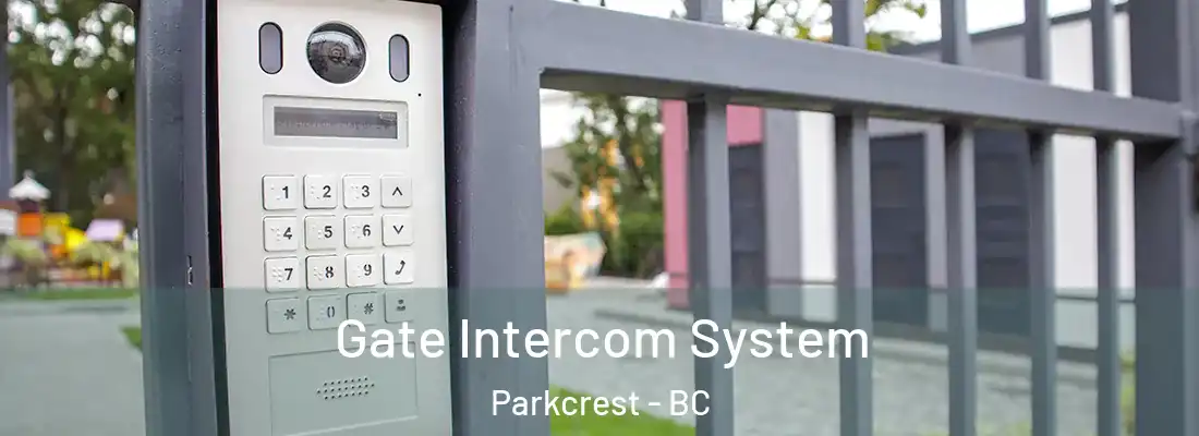  Gate Intercom System Parkcrest - BC