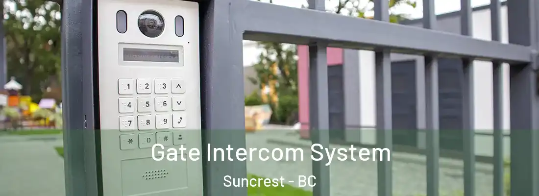  Gate Intercom System Suncrest - BC