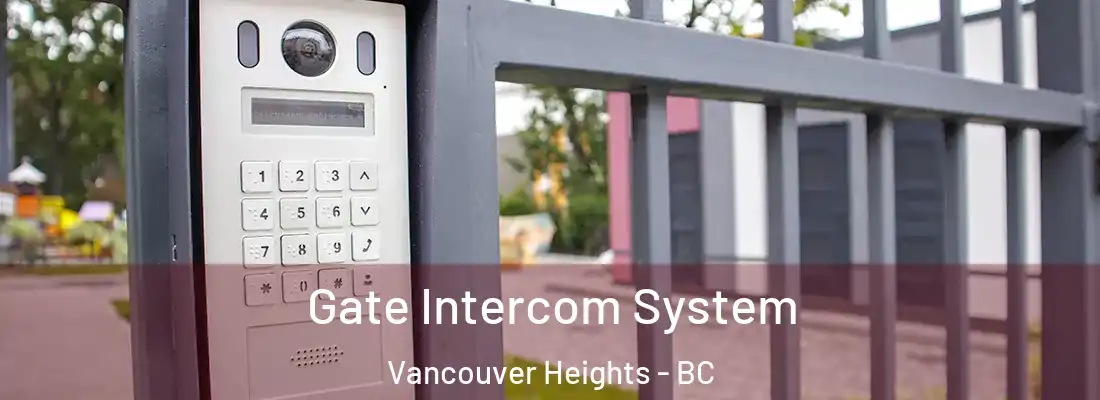  Gate Intercom System Vancouver Heights - BC