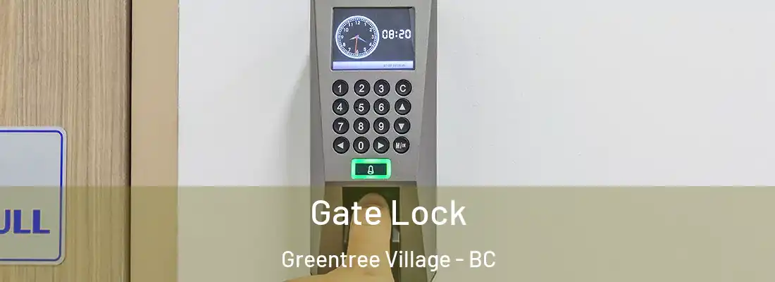  Gate Lock Greentree Village - BC