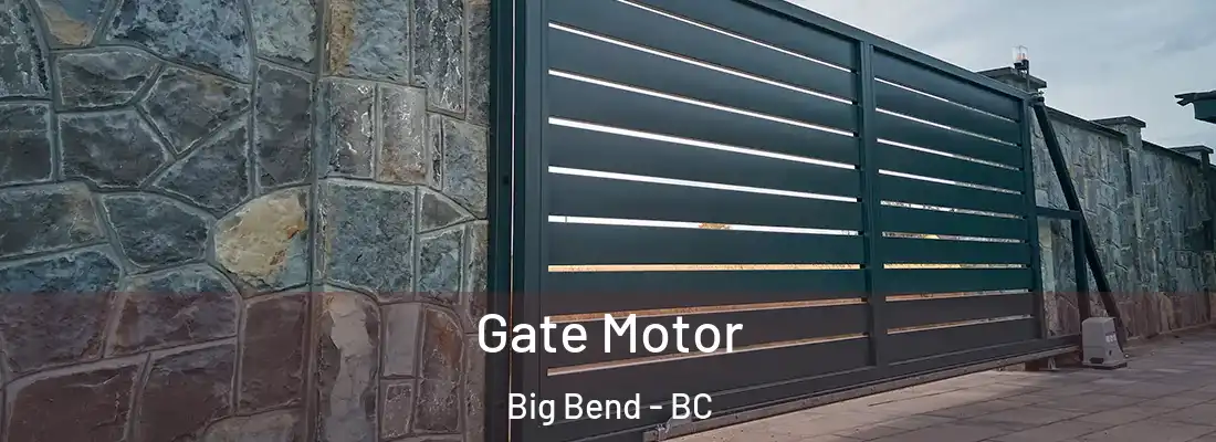  Gate Motor Big Bend - BC