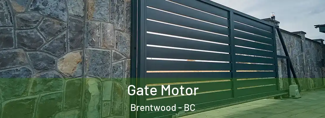  Gate Motor Brentwood - BC