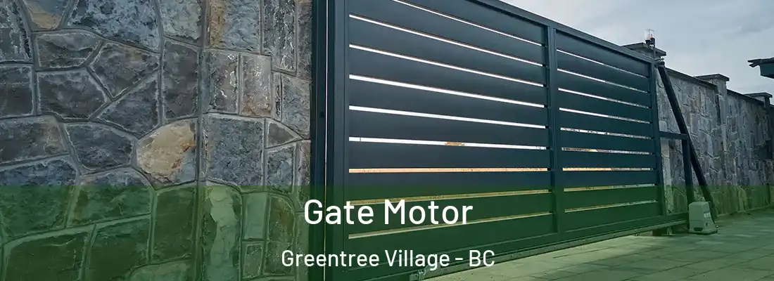  Gate Motor Greentree Village - BC