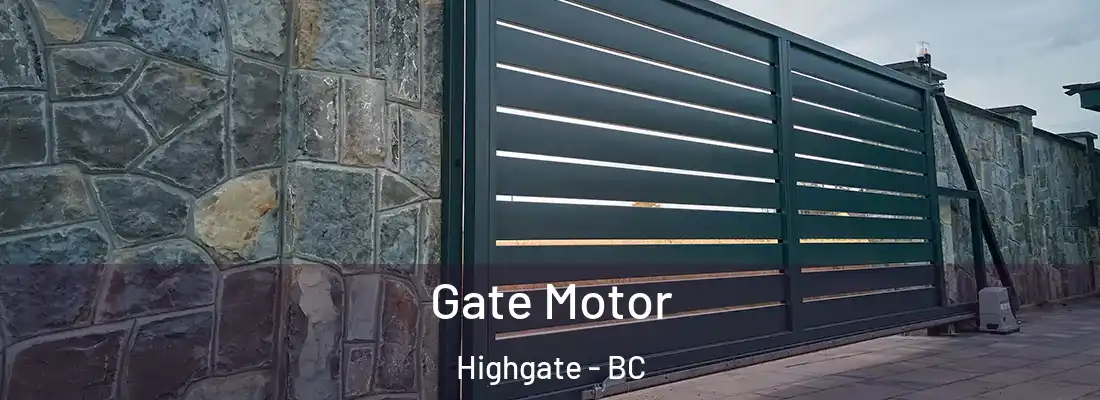  Gate Motor Highgate - BC