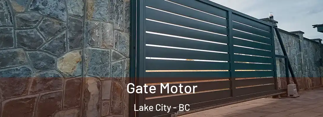  Gate Motor Lake City - BC