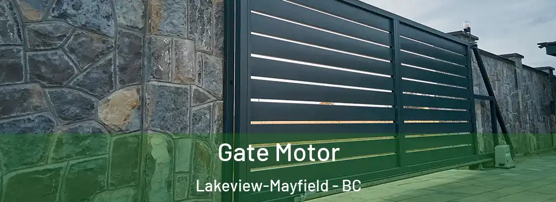  Gate Motor Lakeview-Mayfield - BC