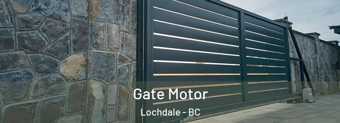  Gate Motor Lochdale - BC