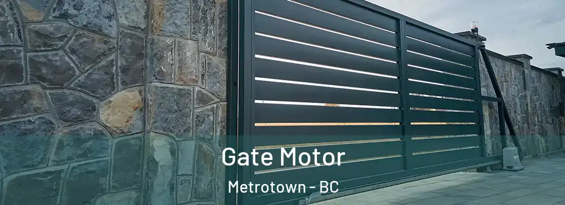  Gate Motor Metrotown - BC