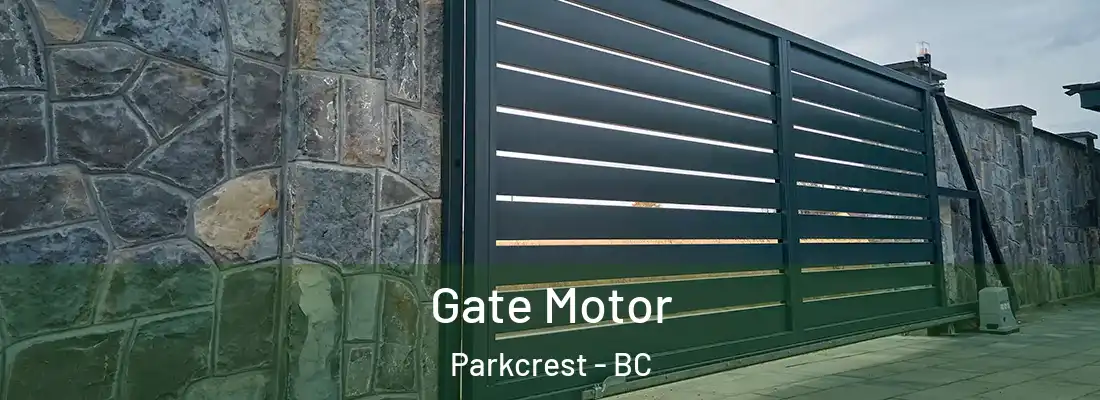  Gate Motor Parkcrest - BC