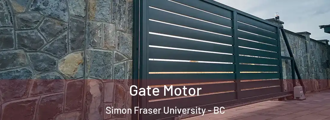  Gate Motor Simon Fraser University - BC
