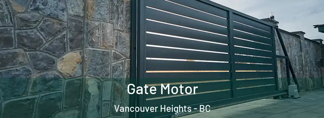  Gate Motor Vancouver Heights - BC