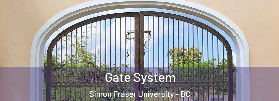  Gate System Simon Fraser University - BC