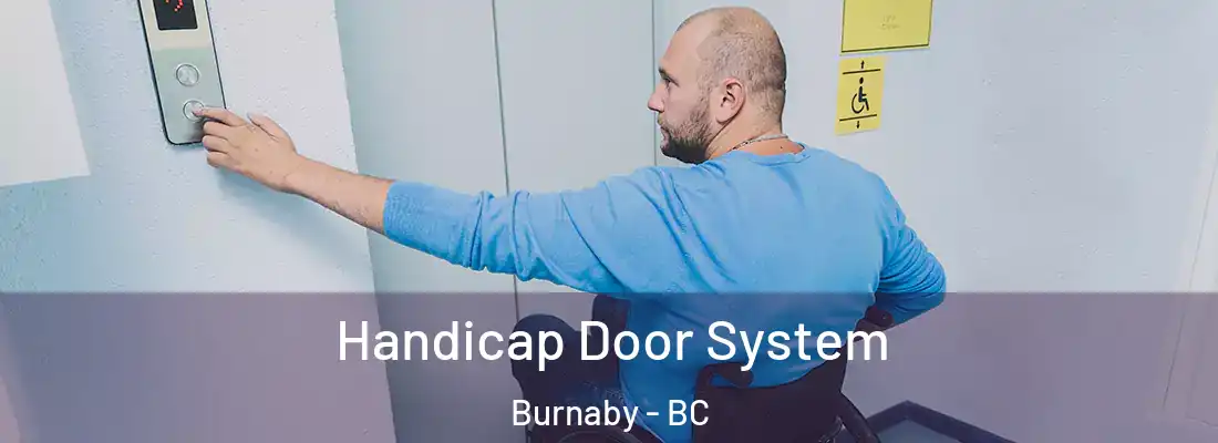  Handicap Door System Burnaby - BC