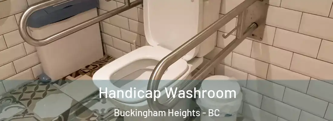  Handicap Washroom Buckingham Heights - BC