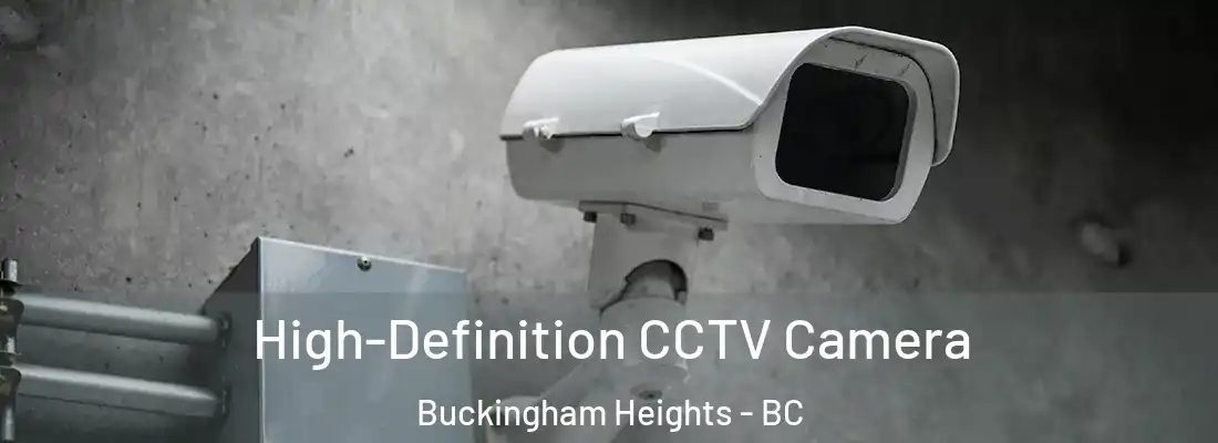  High-Definition CCTV Camera Buckingham Heights - BC