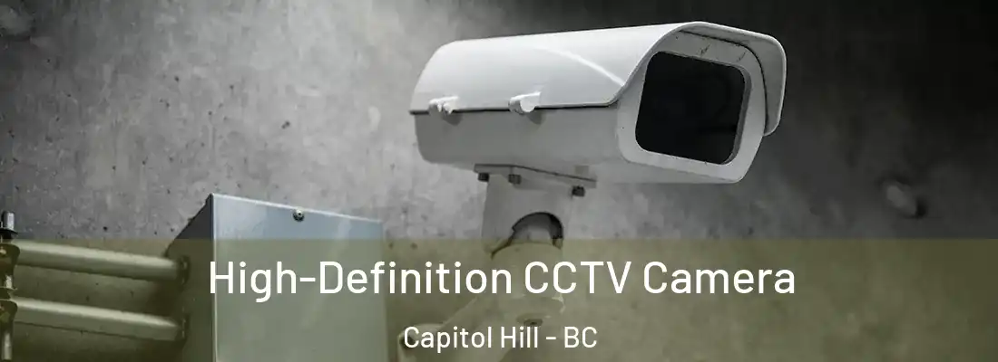  High-Definition CCTV Camera Capitol Hill - BC