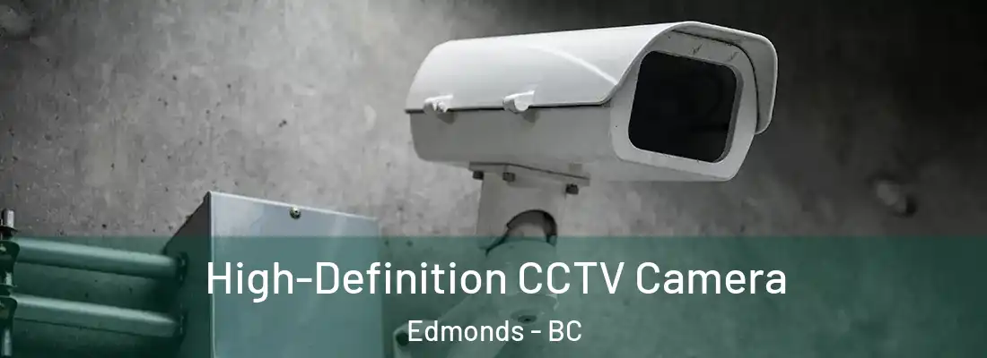  High-Definition CCTV Camera Edmonds - BC