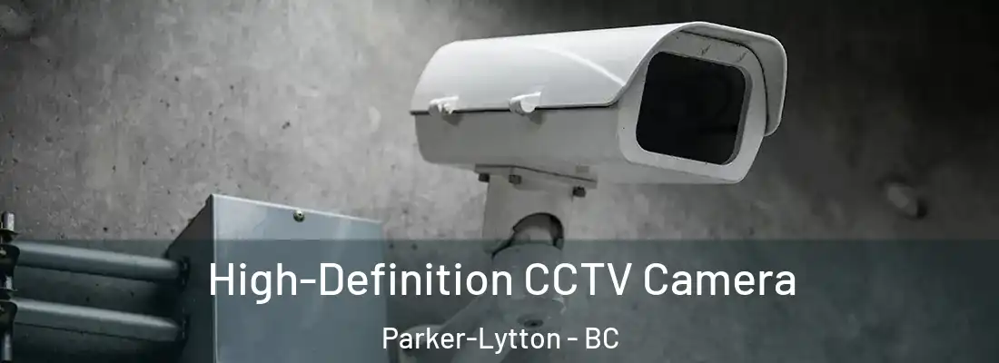  High-Definition CCTV Camera Parker-Lytton - BC