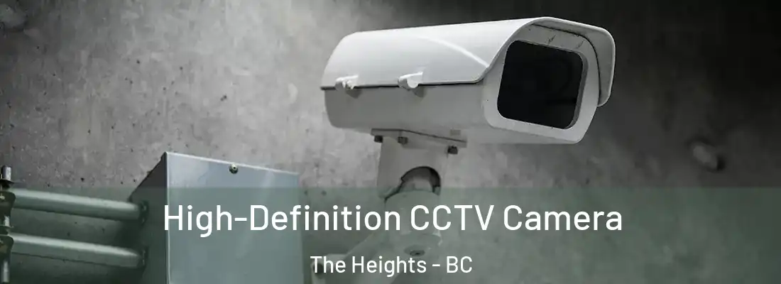  High-Definition CCTV Camera The Heights - BC