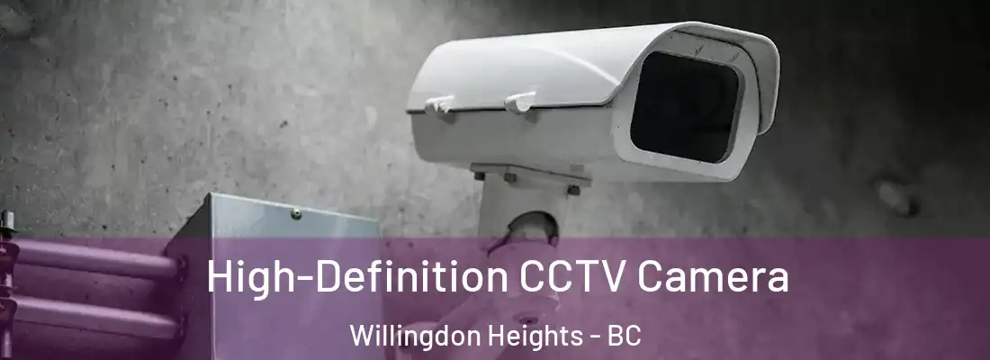  High-Definition CCTV Camera Willingdon Heights - BC