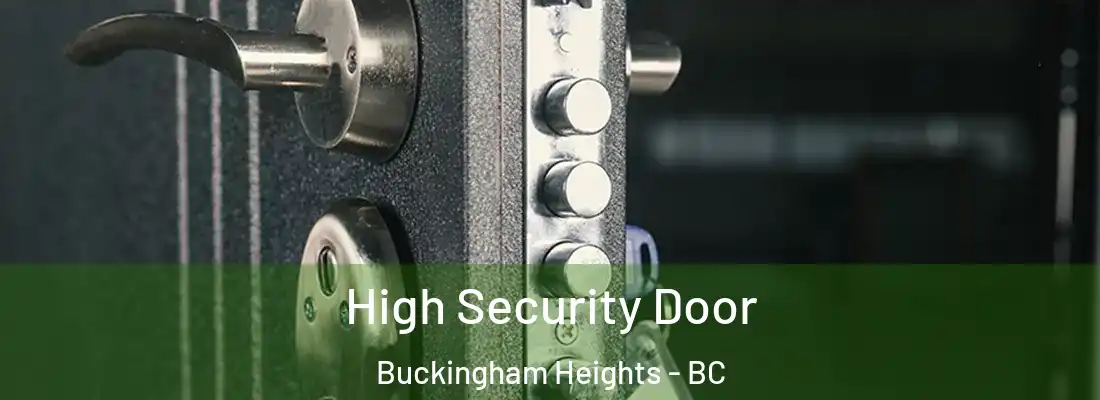  High Security Door Buckingham Heights - BC