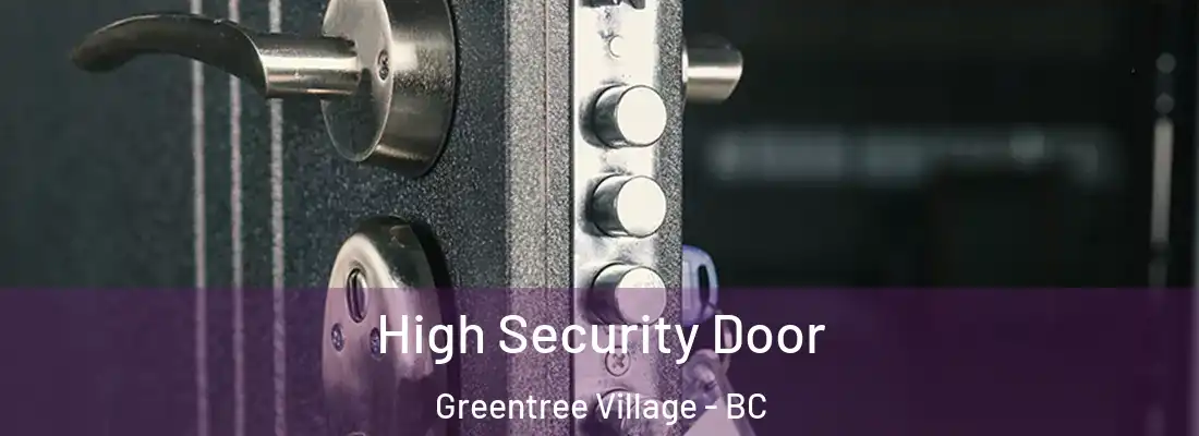  High Security Door Greentree Village - BC