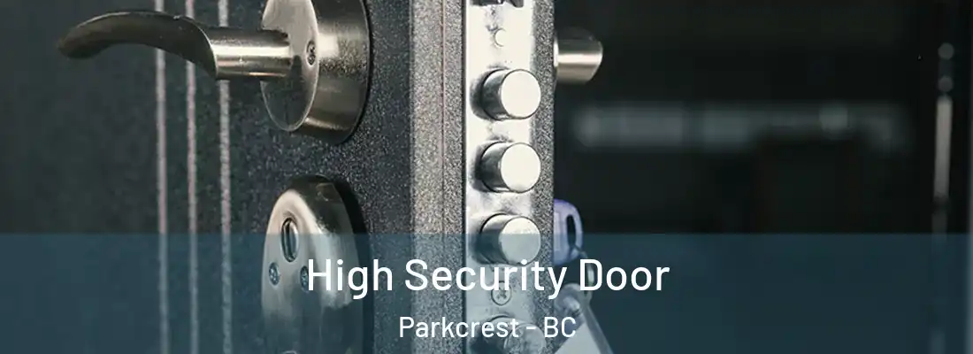  High Security Door Parkcrest - BC
