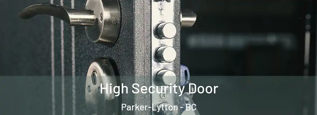  High Security Door Parker-Lytton - BC