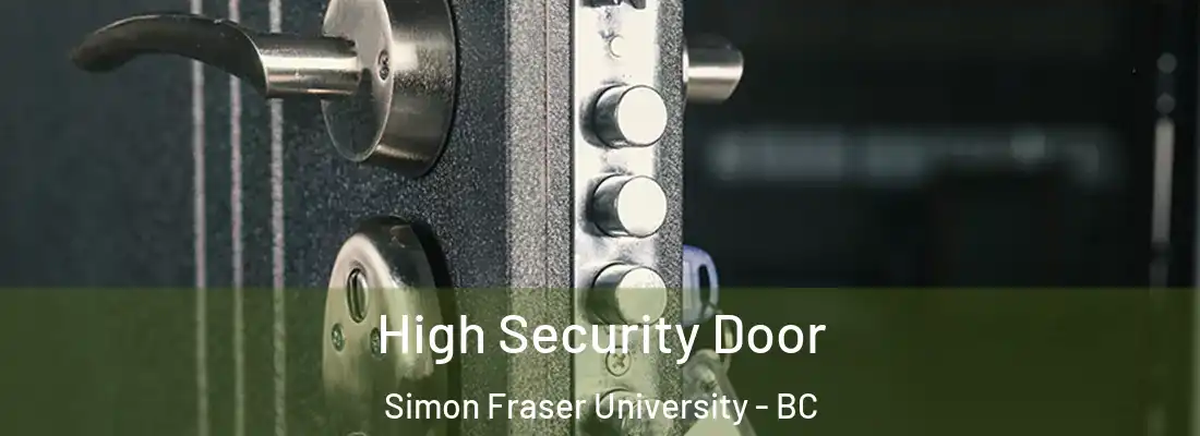  High Security Door Simon Fraser University - BC