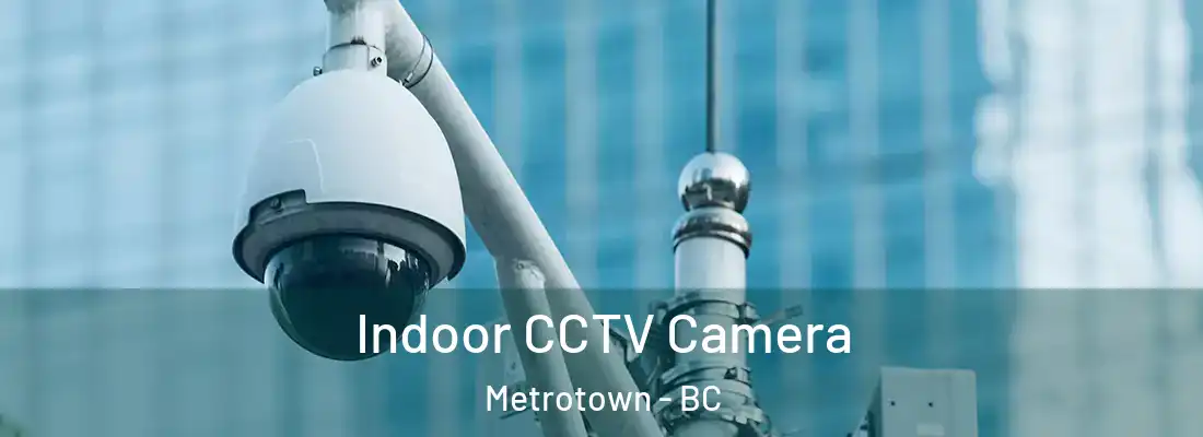  Indoor CCTV Camera Metrotown - BC